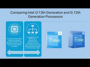 Comparing Intel i3 13th Generation and i5 12th Generation Processors