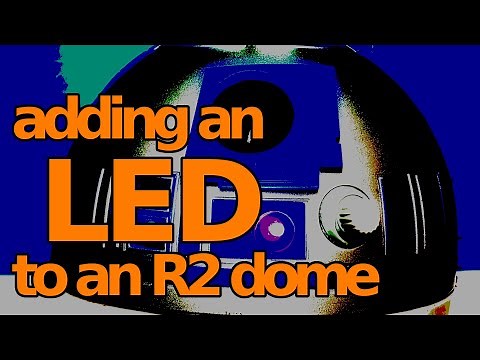 Adding An LED: A Galaxy's Edge Droid Depot R2 Dome Mod