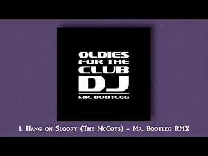 Hang on Sloopy (The McCoys - Mr. Bootleg Remix 2020) Track #1 - Album: "OLDIES for the CLUB DJ"