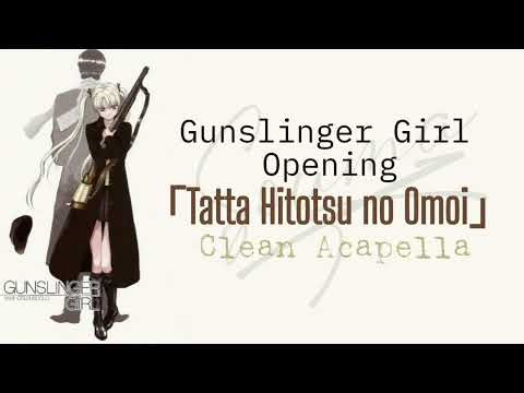 Gunslinger Girl opening clean Acapella -vocals only-