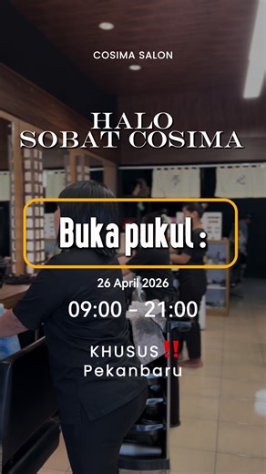Halo sobat cosima Pekanbaru, cosima Pekanbaru buka pukul 09.00-21.00 pada 26 April 2026‼️ Untuk outlet lain buka pukul 11.000-21.00 #cosimapku #salon #pekanbaru #salonpekanbaru #cosimasalon