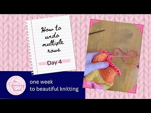 How to undo multiple rows in knitting AND get the stitches back on the needle! Learn to Knit series