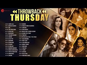 Throwback Thursday 🎶 | 2+ Hours Non-Stop | O Meri Laila, Kala Chashma, First Class, Zaalima & More