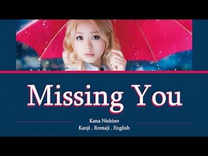 Kana Nishino - Missing You [Kanji/Romaji/English Lyrics]
