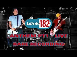 blink-182 - ANTHEM PART 1 LIVE!!