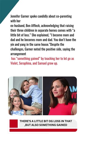 Jennifer Garner Says There’s a “Little Bit of Loss” in Co Parenting After Split