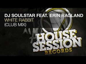 DJ Soulstar feat. Erin Ragland - White Rabbit (Club Mix)