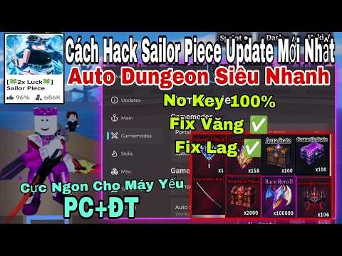 Cách Hack Sailor Piece Ice Update No Key Auto All Dungeon Mode Siêu Nhanh Fix Văng Fix Lỗi Cực Mượt.