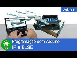 Arduino Course - Lesson 04 - IF and ELSE