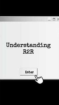 Understanding R2R
