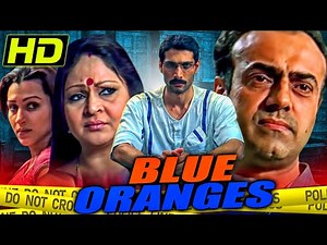Blue Oranges (HD) (2009) - Full Hindi Movie | Rajit Kapur, Aham Sharma, Rati Agnihotri