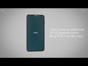 How to add an additional EPOS headset within the EPOS Connect App