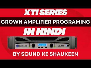 Crown XTi Series Amplifier Manual Programming | Step-by-Step Setup Guide (XTi 1002 / 2002 / 4002)