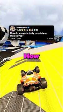 How do you get a bully to snitch on themselves?