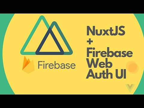 How to setup NuxtJS with Firebase Web Auth UI