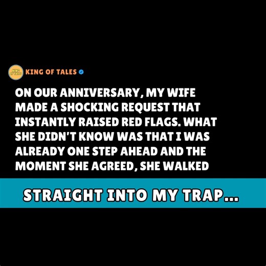3K views · 40 reactions | On Our Anniversary, My Wife Made a Shocking Request That Sent Every Red Flag Flying. What She Didn’t Know? I Was Already One Step Ahead—and She Walked Straight Into the Trap I’d Set. | King of Tales | Facebook