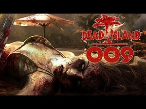 Dead Island Deutsch Gameplay [009] Rettung der Werkstatt | Let's Play Dead Island Definitive Edition