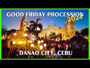 Danao City Cebu Good Friday Procession of Santo Entierro 2024