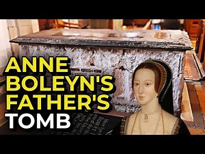Anne Boleyn's father's strange grave (4 MINUTE EDIT)