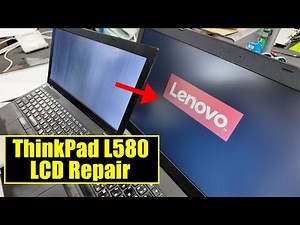 Lenovo ThinkPad L580 Screen Replacement | Laptop LCD Repair Tutorial