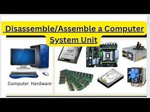 How to Disassemble/Assemble a Desktop Computer System Unit? - Basic Parts and Function