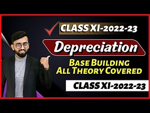 Depreciation Explained with Practical Examples | 100% Theory Covered| Depreciation Class 11 Accounts