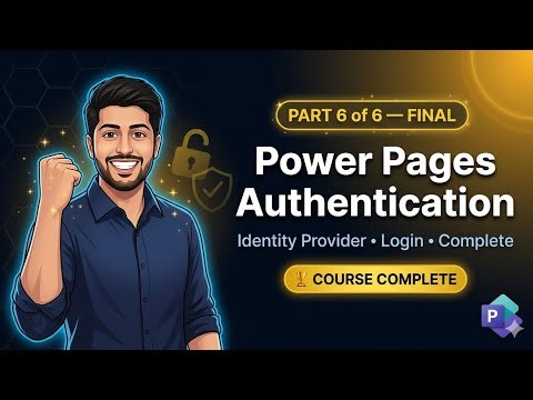 Microsoft Power Pages Full Course 2026 | Authentication & Identity Provider Setup | Part 6 of 6