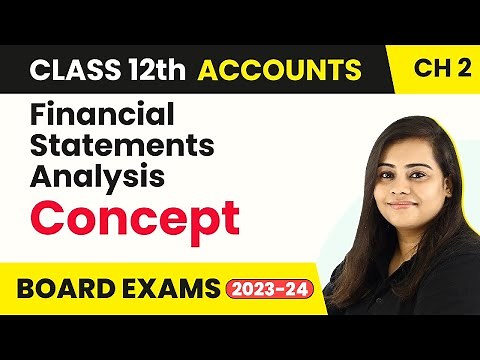 Financial Statements Analysis - Concept | Class 12 accounts Chapter 2 (2022-23)