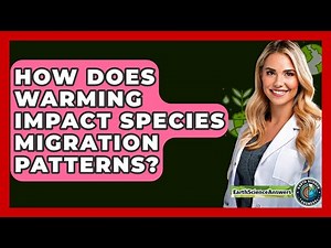 How Does Warming Impact Species Migration Patterns? - Earth Science Answers