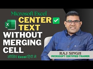 Center Your Text WITHOUT Merging Cells | Raj Singh Microsoft Certified Trainer |