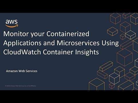 Monitor your Containerized Applications and Microservices Using CloudWatch Container Insights