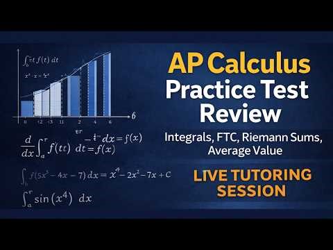 AP Calculus Practice Test Walkthrough (Integrals, FTC, Riemann Sums, Average Value)