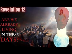 Revelation Chapter 12 - How shall we interpret it? Discover KEY elements!