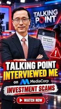 Watch my Interview by MediaCorp’s Talking Point on Investment Scams!