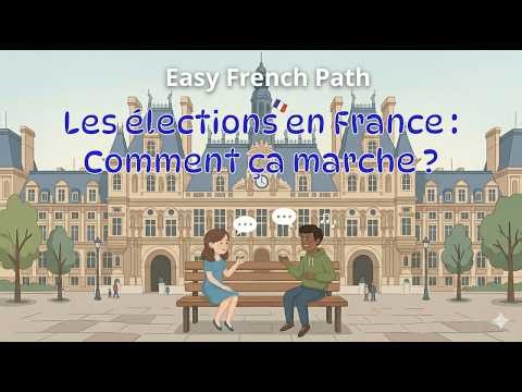 Les élections en France: Comment ça marche| Apprendre le français (B1) 🇫🇷 Examen civique