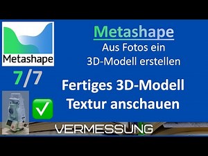 AgiSoft Metashape - 3D-Modell erzeugen - 7/7 - (Fertiges 3D-Modell - Textur anschauen)