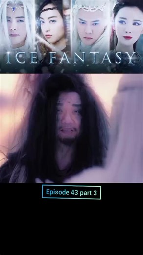 Cdrama ICE FANTASY Episode 43 part 3 #FOLLOW #Dramaholic #fppppppppppppppppppp