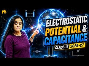 Electrostatic Potential & Capacitance Class 12 Physics Chapter 2 One Shot | New NCERT syllabus CBSE
