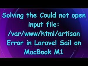 Solving the Could not open input file: /var/www/html/artisan Error in Laravel Sail on MacBook M1
