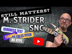 Best EDC: How to make M. Strider SNG knife work better. Plus Rockwell hardness test.