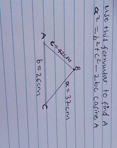 Use the formula a^2 = b^2   c^2 - 2bc \cos A to find angle A wh... | Filo