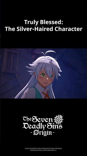 [7DS Origin] Truly Blessed: The Silver-Haired Character
