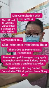 VIDEO #202. Pls VIEW, LIKE and SHARE this VIDEO #202. Salamuch po. -Dr. Jeff Ho #DrJeffHo #healthtips #medicalconsultation #SYB or Share Your Blessings po #ESSeNSE #doctorsfee #compassion #SPMC #JRRMMC #magtipid #CDCM #DMSF #UIC #SMAD #Diyos #resibo #Je40 #skininfection #mupirocin #inflammation | Dr. Jeff Ho Medical Clinic
