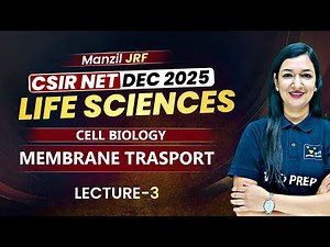 Membrane Transport Lecture 3 | Cell Biology | CSIR NET Life Sciences Dec 2025 Preparation