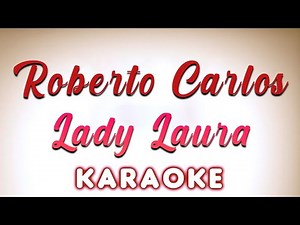 Roberto Carlos - Lady Laura - KARAOKE