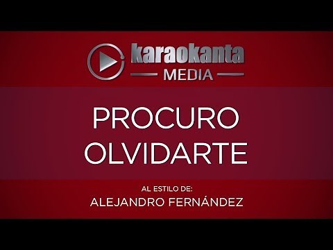 Karaokanta - Alejandro Fernández - Procuro olvidarte