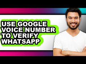 How to Use Google Voice Number to Verify Whatsapp (full Guide)