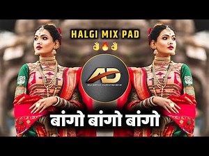 Bango Bango Dj song | बांगो बांगो बांगो Dj | Halgi Mix Pad | Dj Dipak AD