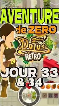 📅DAY 0 ADVENTURE 33 & 34 on DOFUS RETRO
