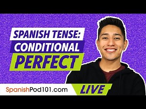 Spanish Tense: Conditional Perfect in Spanish